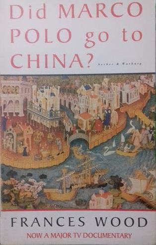 Did Marco Polo go to China? - Frances Wood - Libro Usato - 0secker &  Warburg - | IBS