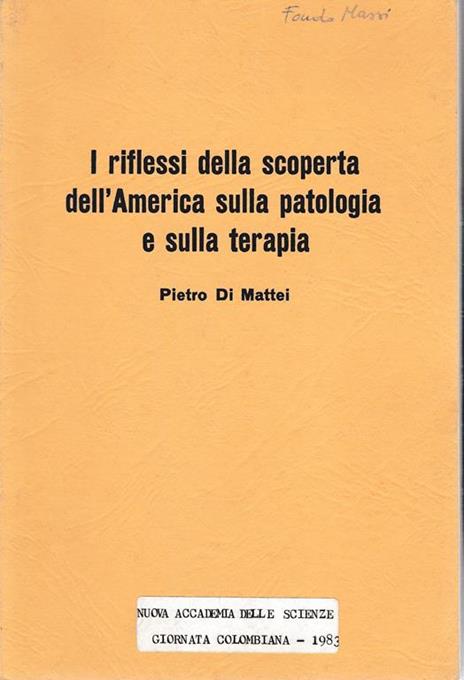 I riflessi della scoperta dell'America sulla patologia e sulla terapia - Rodolfo De Mattei - copertina