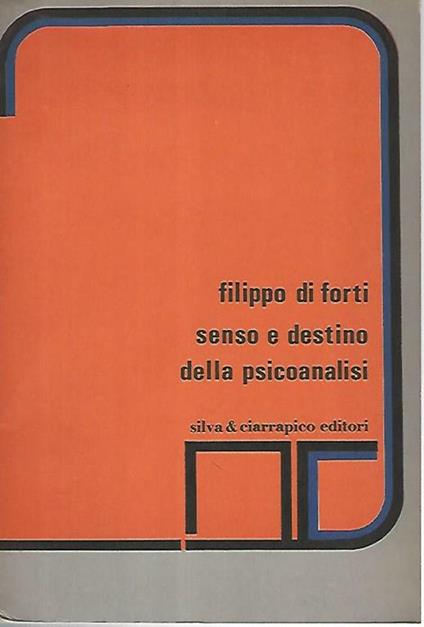 Senso e destino della psicoanalisi - Filippo Di Forti - copertina