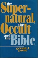 The supernatural,the occult and the Bible