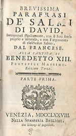 Brevissima parafrasi de salmi di David interpretati seguitamente con il loro senso proprio e letterale e con l'argomento di ciaschedun salmo dal francese alla santità di Benedetto XIII