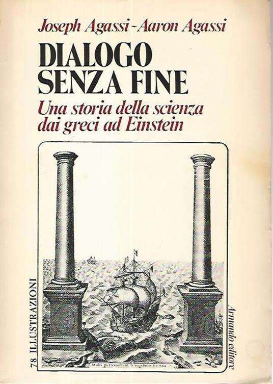 Dialogo senza fine.Una storia della scienza dai greci ad Einstein - Joseph Agassi - copertina