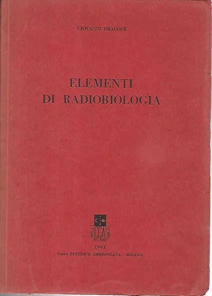 Elementi di radiobiologia - Giovanni Dragoni - copertina