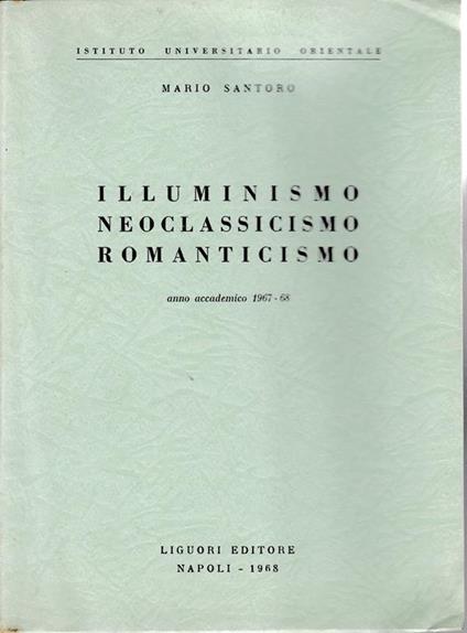 Illuminismo, neoclassicismo, romanticismo - Mario Santoro - copertina