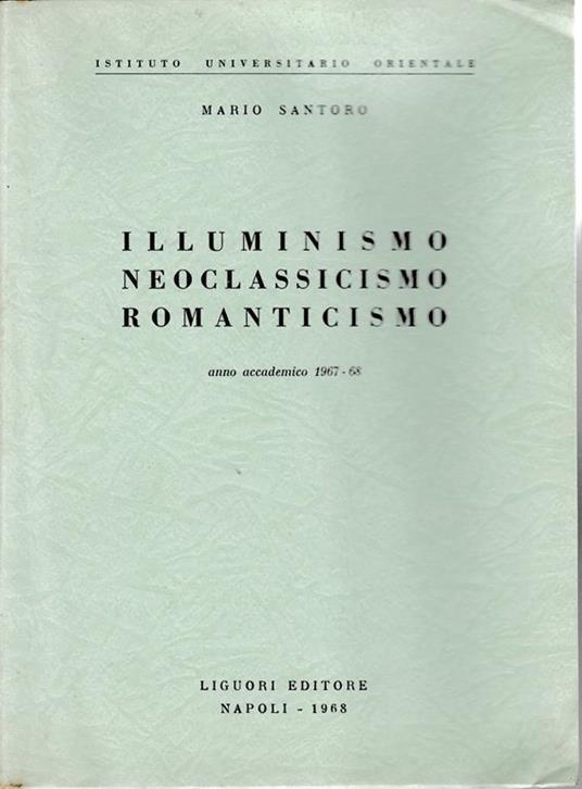 Illuminismo, neoclassicismo, romanticismo - Mario Santoro - copertina