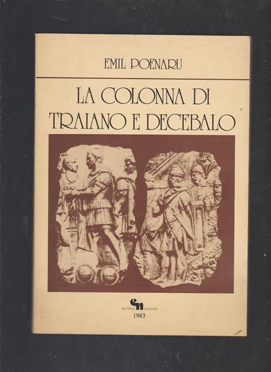 La COLONNA DI TRAIANO E DECEBALO - Poenaru Emil - copertina