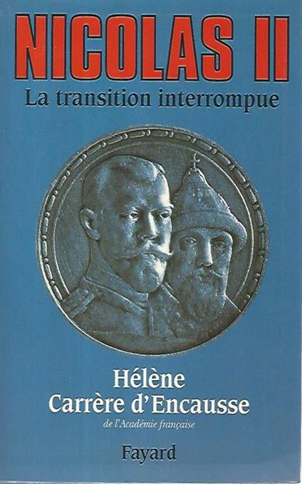 Nicolas II. La transition interrompue - Hélène Carrère d'Encausse - copertina