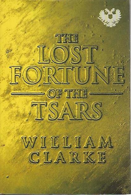 The lost fortune of the tsars - William Clarke - copertina