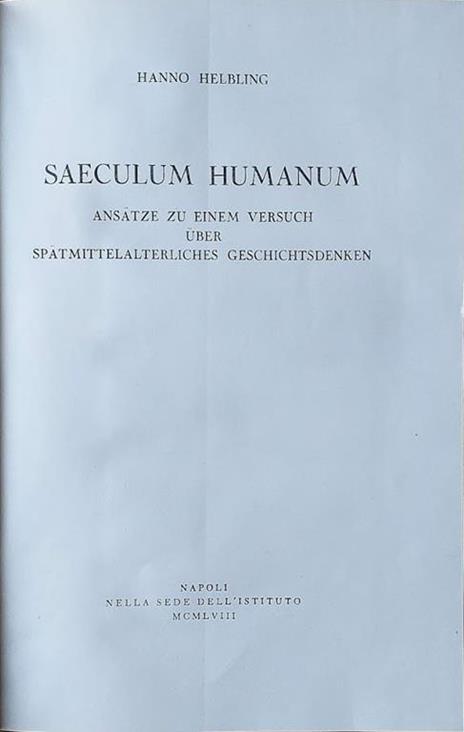 Saeculum Humanum. Ansatze zu einem versuch uber sparmittelalterliches gheschichtsdenken - Hanno Hebeling - copertina