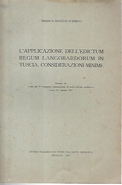 L' applicazione dell'edictum regum longobardorum in Tuscia. considerazioni minime - Franca Sinatti D'amico - copertina