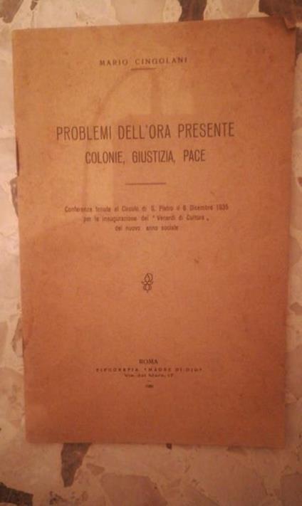 problemi dell'ora presente colonie,giustizia,pace - Mario Cingolani - copertina