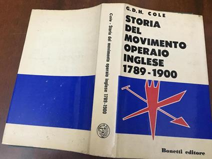 Storia del movimento operaio inglese 1789-1900 - George Douglas Howard Cole - copertina