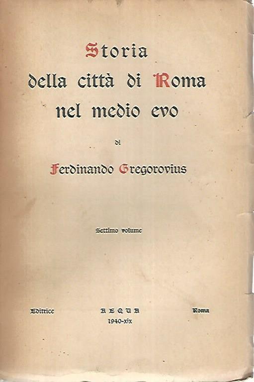 Storia della città di Roma nel medio evo. Volume settimo - Ferdinand Gregorovius - copertina