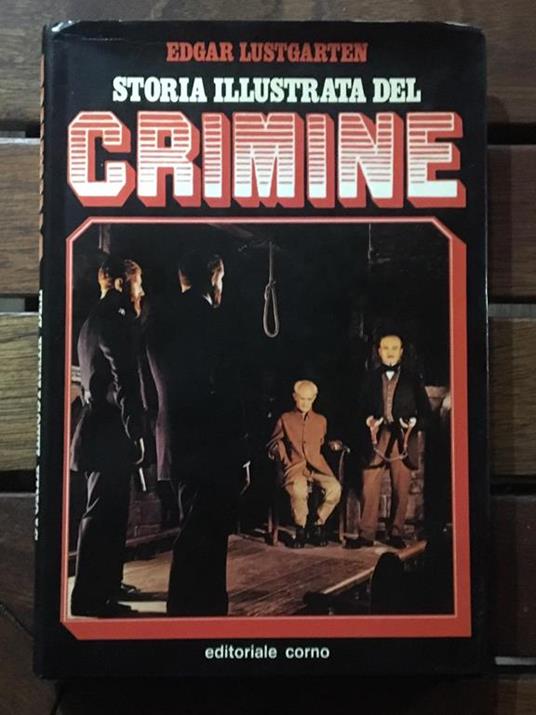 Storia Illustrata Del Crimine - Edgar Lustgarten - copertina