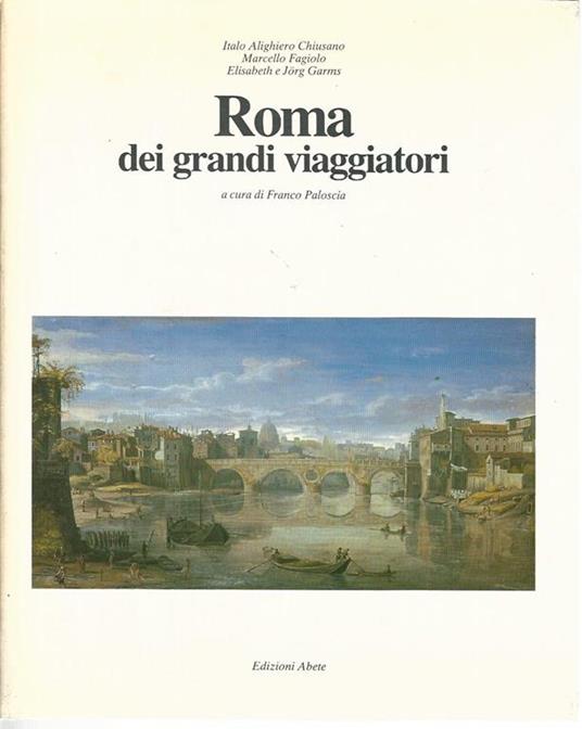 Roma dei grandi viaggiatori - Franco Paloscia - copertina