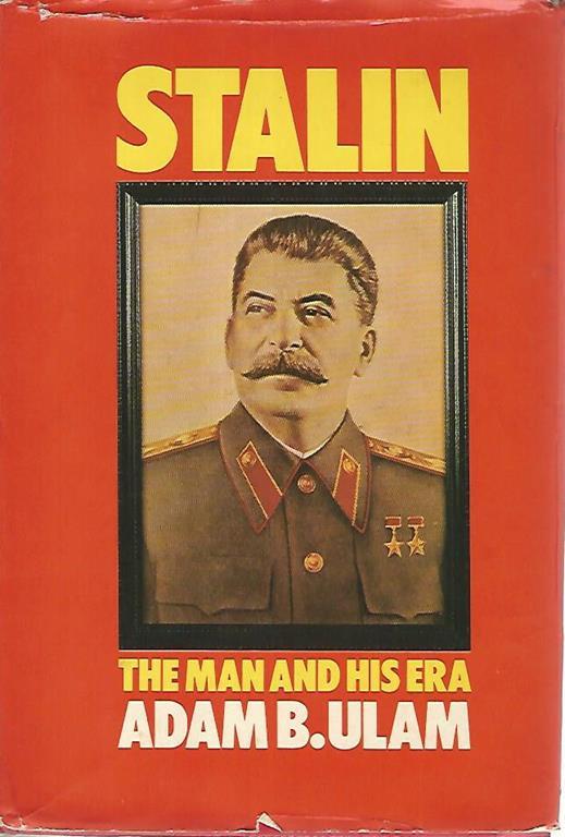 Stalin. The man and his era - Adam B. Ulam - copertina