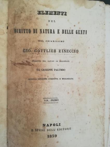 Elementi del diritto di natura e delle genti del chiarissimo Gio. Gottlieb Eineccio. I. II - Johann Gottlieb Heinecke - copertina