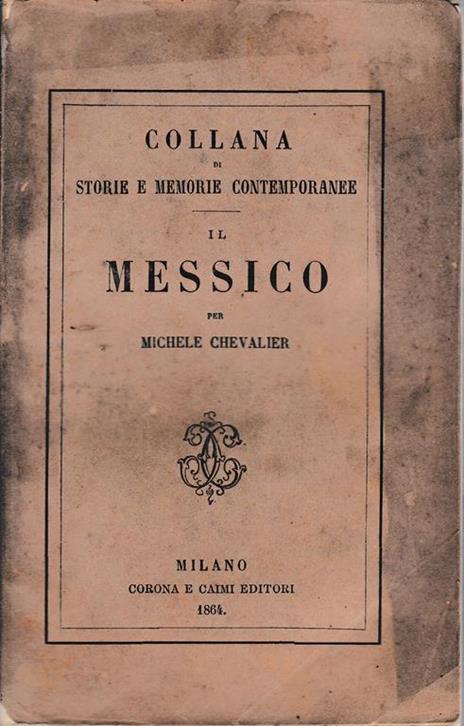 Il Messico. Collana di storie e memorie contemporanee vol. 6° - Maurice Chevalier - copertina