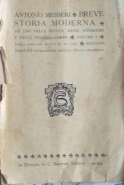 Breve storia moderna ad uso delle scuole medie superiore e delle persone colte. Vol. I: dalla fine del secolo XV al 1748 - Antonio Messeri - copertina