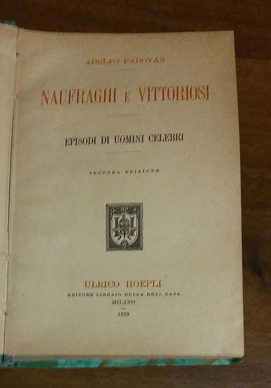 Naufraghi e vittoriosi episodi di uomini celebri - Adolfo Padovan - copertina