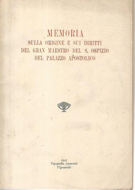 Memoria sulla origine e sui diritti del gran maestro del S. Ospizio del palazzo apostolico - copertina