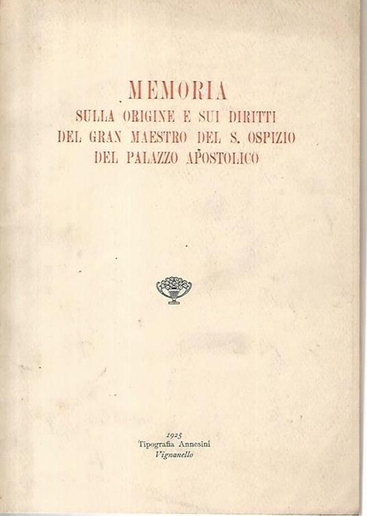 Memoria sulla origine e sui diritti del gran maestro del S. Ospizio del palazzo apostolico - copertina