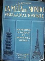 La Metà del Mondo vista da un'automobile. Da Pechino a Parigi in sessanta giorni