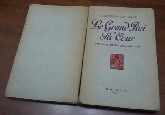 Le grand Roi et La Cour - Saint-René Taillandier - copertina