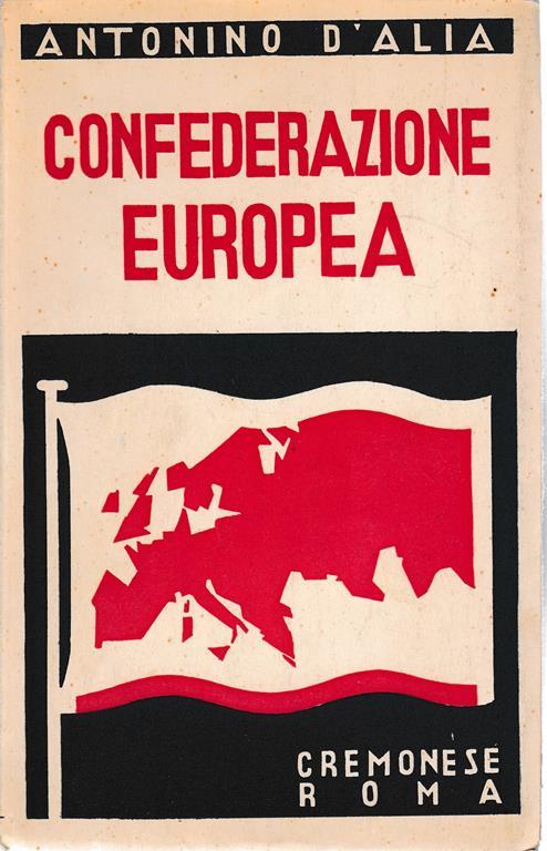 Confederazione Europea. Con una carta geografca dell'autore - Antonino D'Alia - copertina