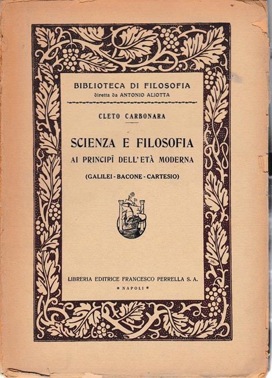 Scienza e filosofia ai principì dell'età moderna (Galilei - Bacone - Cartesio) - Claudio Carbonara - copertina