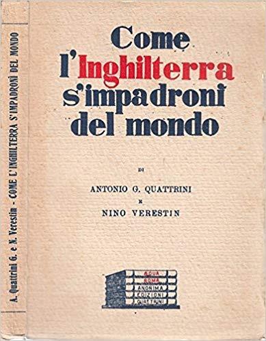 Come l'Inghilterra s'impadronì del mondo - Antonio G. Quattrini - copertina