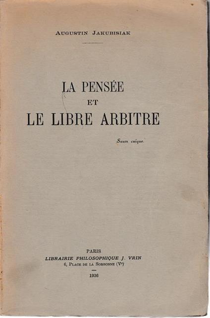 La pensée et le libre arbitre - A. Jakubisiak - copertina