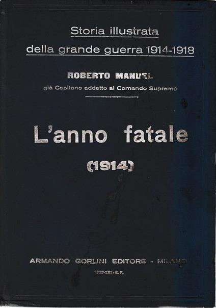 Storia illustrata della grande guerra 1914-1918.L'anno fatale (1914) vol. 1° - R. Mandel - copertina