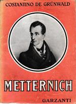 Metternich. L'uomo della santa alleanza