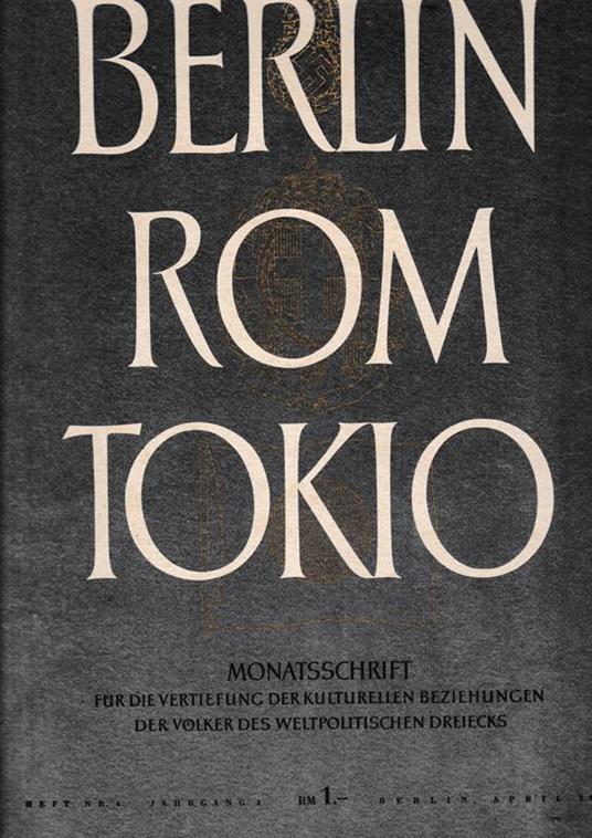 Berlin Rom Tokio. Nr. 4 - jahrgang 4 - april 1942, mensile - copertina