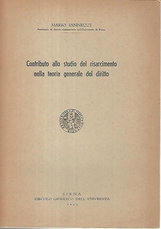 Contributo allo studio del risarcimento nella teoria generale del diritto - Mario Iannuzzi - copertina