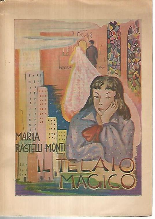 Il telaio magico - Maria Rastelli Monti - copertina