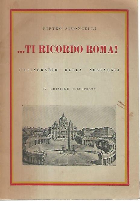 ...Ti ricordo Roma! L'itinerario della nostalgia - Pietro Simoncelli - copertina