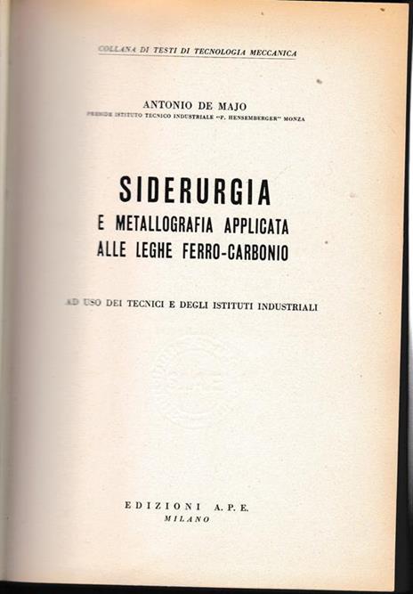 Siderurgia e metallografia applicata alle leghe ferro-carbonio - Antonio De Majo - copertina