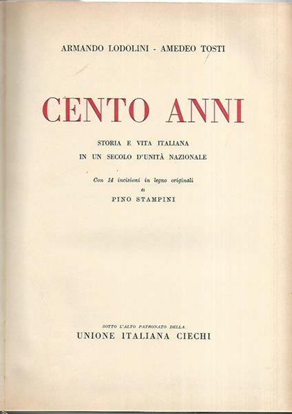 Cento anni. Storia e vita italiana in un secolo d'unità nazionale - Armando Lodolini - copertina
