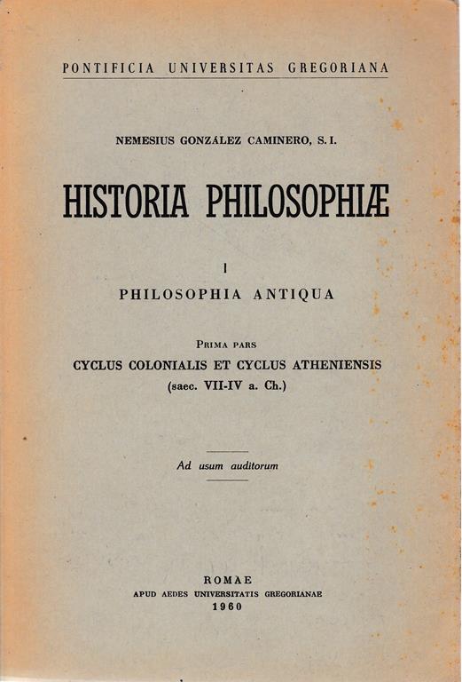 Historia philosophiae 1. Philosophia antiqua, prima pars. Cyclus colonialis et cyclus atheniensis (sec. VII-IV a. C.) - copertina