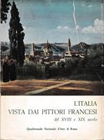 L' Italia vista dai pittori francesi del XVIII e XIX secolo. Catalogo della mostra di Palazzo delle Esposizioni Febbraio-Marzo 1961