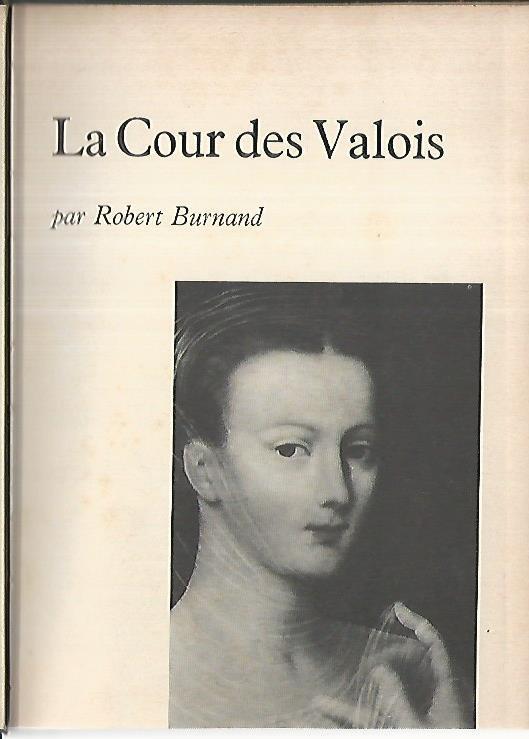 Le cour des valois - Robert Burnand - copertina