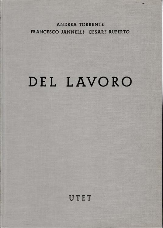 Commentario del Codice Civile. Libro V, tomo primo: del lavoro - Andrea Torrente - copertina