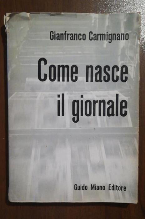 Come Nasce Il Giornalismo - Gianfranco Carmignano - copertina