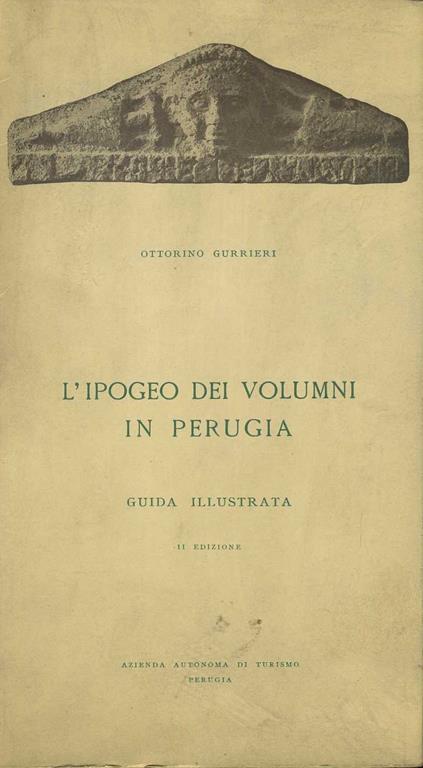 L' ipogeo dei volumi in Perugia - Ottorino Gurrieri - copertina