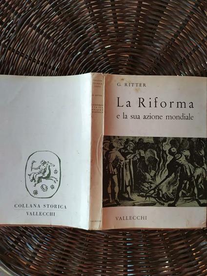 La riforma e la sua azione mondiale - Gerhard Ritter - copertina