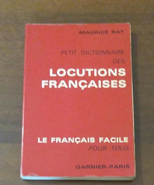 Locutions francaise le francaise facile pour tous garnier-paris - Maurice Rat - copertina