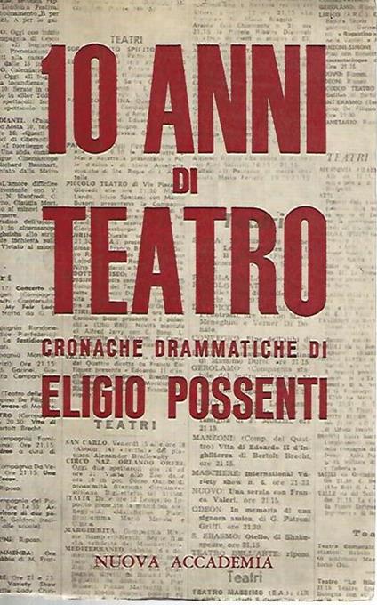 10 anni di teatro. Cronache drammatiche - Eligio Possenti - copertina