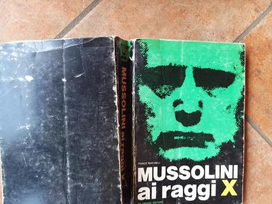 Mussolini ai raggi X - Franco Martinelli - copertina